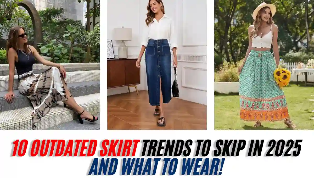 10 Outdated Skirt Trends to Skip in 2025