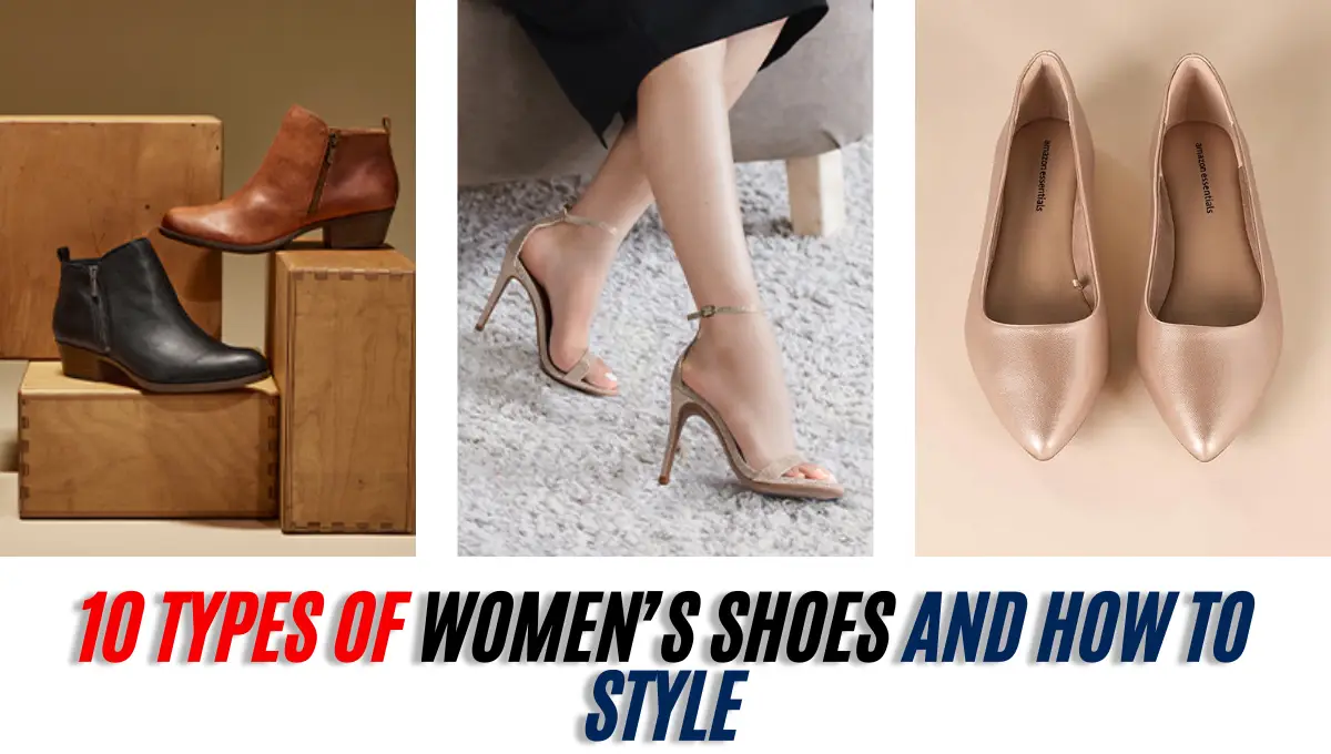 10 Types of Womens Shoes and How to Style