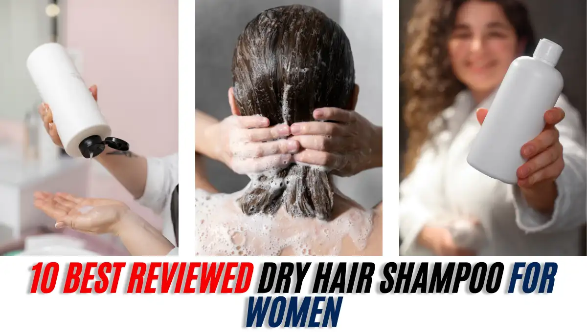10 Best Reviewed Dry Hair Shampoo For Women