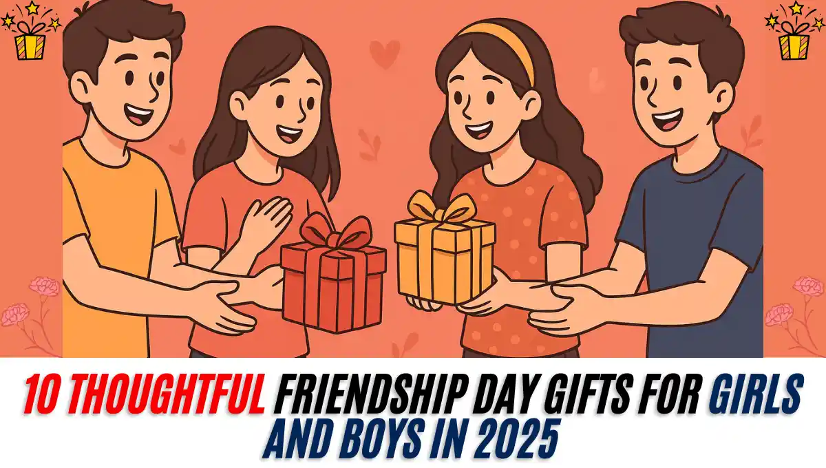 Friendship Day Gifts for Girls and Boys 2025