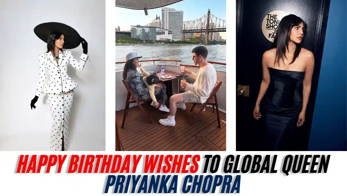 Happy Birthday Wishes to Global Queen Priyanka Chopra