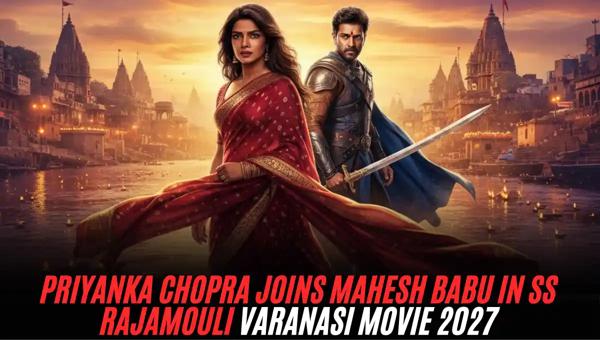 Priyanka Chopra Joins Mahesh Babu in SS Rajamouli